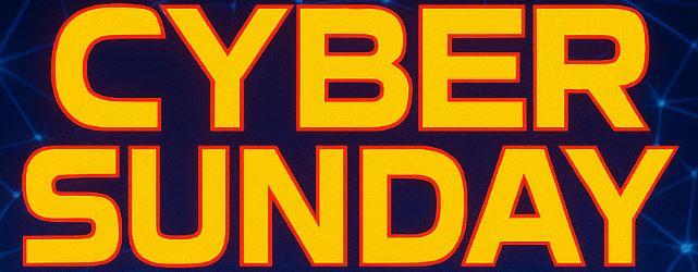 Cyber Sunday 2025